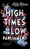 High Times in the Low Parliament